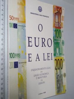 O Euro e a lei (Enquadramento legal da União Económica e Monetária da Europa) -