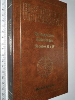 Os impérios universais (Séculos II a IV) - Michel Rouche