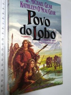 Povo do Lobo I - W. Michael Gear / Kathleen O' Neal Gear