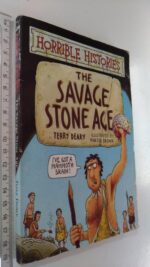 The savage stone age - Terry Deary