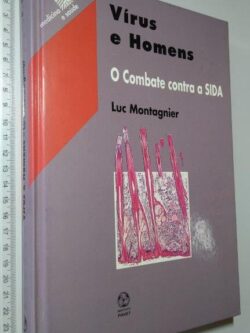 Vírus e homens (O combate contra a SIDA) - Luc Montagnier