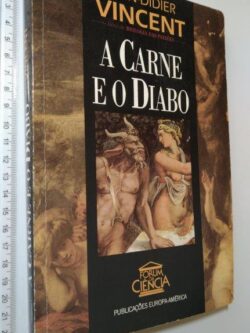 A Carne e o Diabo - Jean-Didier Vincent