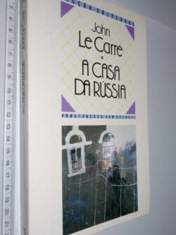 A casa da Rússia - John Le Carré