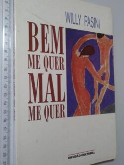 Bem Me Quer Mal Me Quer - Willy Pasini