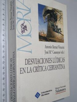 Desviaciones lúdicas en la crítica cervantina - Antonio Bernat Vistarini