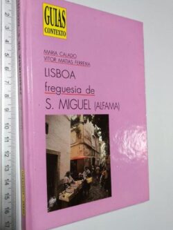Freguesia De São Miguel (Alfama) - Maria Calado / Vítor Matias Ferreira