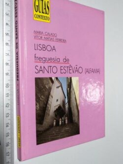 Freguesia de Santo Estêvão (Alfama) - Maria Calado / Vítor Matias Ferreira