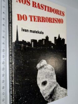 Nos bastidores do terrorismo - Ivan Matekalo