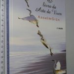 O Livro da Arte de Viver - Anselm Grün