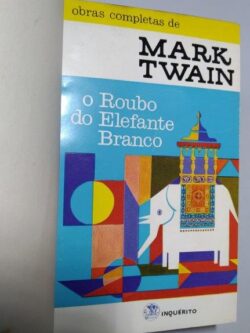 O roubo do elefante branco - Mark Twain