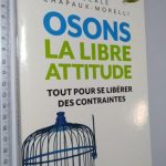 Osons La libre attitude - Pascale Chapaux-Morelli
