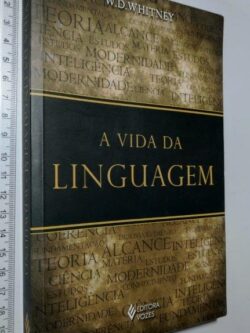 A Vida da Linguagem - W.D. Whitney