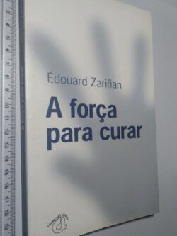A força para curar - Édouard Zarifian