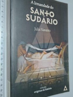 A irmandade do santo sudário - Julia Navarro