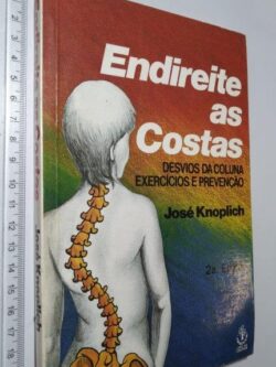 Endireite as costas - José Knoplich