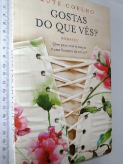 Gostas do que Vês - Rute Pinheiro Coelho