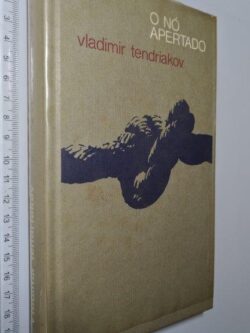 O Nó Apertado - Vladimir Tendriakov