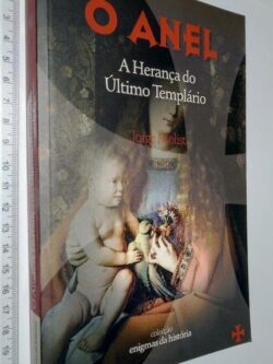 O anel (A herança do último templário) - Jorge Molist