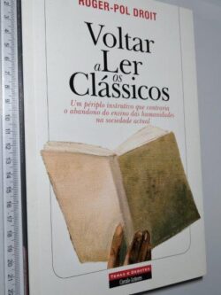 Voltar a Ler os Clássicos - Roger-Pol Droit