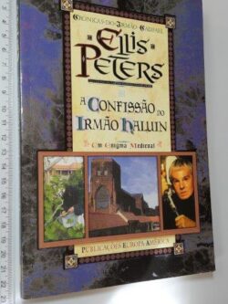 A Confissão do Irmão Haluin (Um enigma medieval) - Ellis Peters