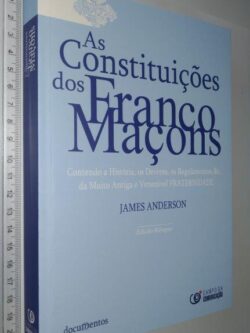 AS CONSTITUIÇÕES DOS FRANCO MAÇONS - James Anderson