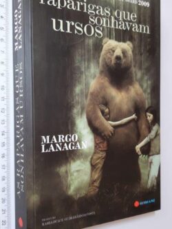 As Raparigas que Sonhavam Ursos - Margo Lanagan