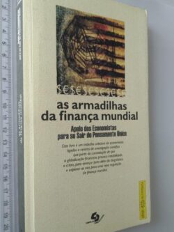 AS ARMADILHAS DA FINANÇA MUNDIAL - François Chesnais / Dominique Plihon
