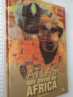 ATLAS DOS POVOS DE ÁFRICA - Jean Sellier