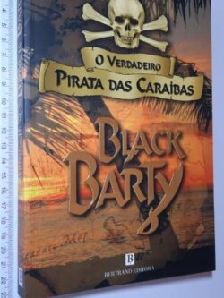 Black Barty (O verdadeiro pirata das Caraíbas) - Aubrey Burl