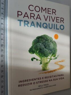Comer para Viver Tranquilo - Gill Paul