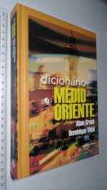 DICIONÁRIO MÉDIO ORIENTE - Alain Gresh / Dominique Vidal