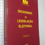 Dicionário de Legislação Eleitoral (vol. II - Comissão Nacional de Eleições) -