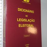 Dicionário de legislação eleitoral (vol. I - Comissão Nacional de Eleições) -