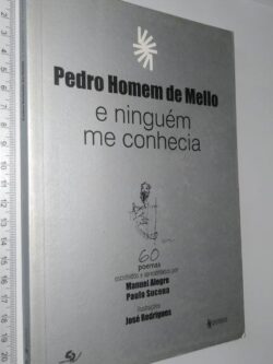 E NINGUÉM ME CONHECIA - Pedro Homem de Mello