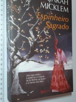 Espinheiro Sagrado - Sarah Micklem