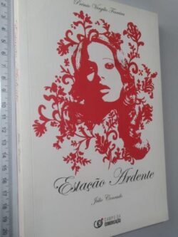 ESTAÇÃO ARDENTE - Júlio Conrado