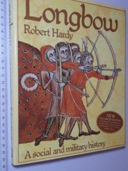 Longbow (A Social And Military History) - Robert Hardy