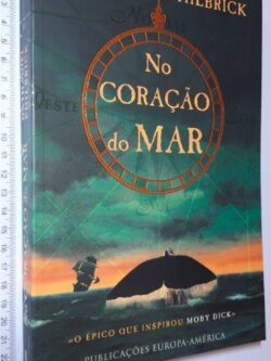 No Coração do Mar - Nathaniel Philbrick