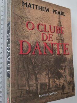 O Clube de Dante - Matthew Pearl