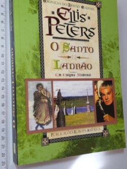 O Santo Ladrão - Ellis Peters