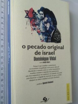 O PECADO ORIGINAL DE ISRAEL - Dominique Vidal / Joseph Algazy