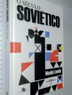 O SÉCULO SOVIÉTICO - Moshe Lewin