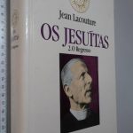 Os Jesuítas (Vol. II - O regresso) - Jean Lacouture