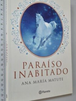 Paraíso Inabitado - Ana Maria Matute