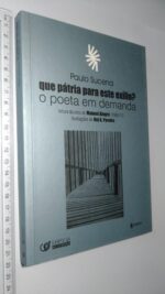 QUE PÁTRIA PARA ESTE EXÍLIO? O POETA EM DEMANDA - Paulo Sucena