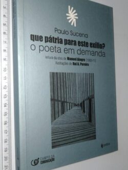 QUE PÁTRIA PARA ESTE EXÍLIO? O POETA EM DEMANDA - Paulo Sucena