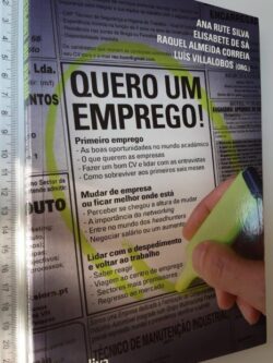 Quero um Emprego! - Elisabete de Sá / Raquel Almeida Correia / Ana Rute Silva / Luis Villalobos