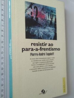 RESISTIR AO PARA-A-FRENTISMO - Pierre-André Taguieff