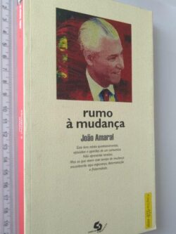 RUMO À MUDANÇA - João Amaral