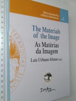 The materials of the image - As matérias da imagem - Luís Urbano Afonso